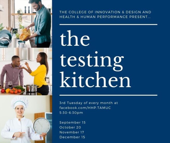 The Testing Kitchen will be broadcast live on the third Tuesday of every month at 5:30 p.m. on https://www.facebook.com/HHP.TAMUC