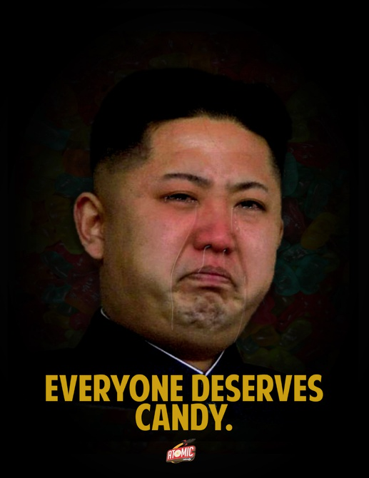 Digital manipulation of leader Kim Jong Un crying. Headline reads "Everyone deserves candy. Atomic Candy logo at the bottom.