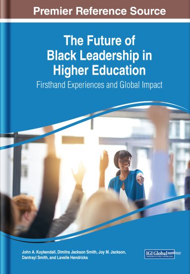 Book cover for "The Future of Black Leadership in Higher Education: Firsthand Experience and Global Impact."